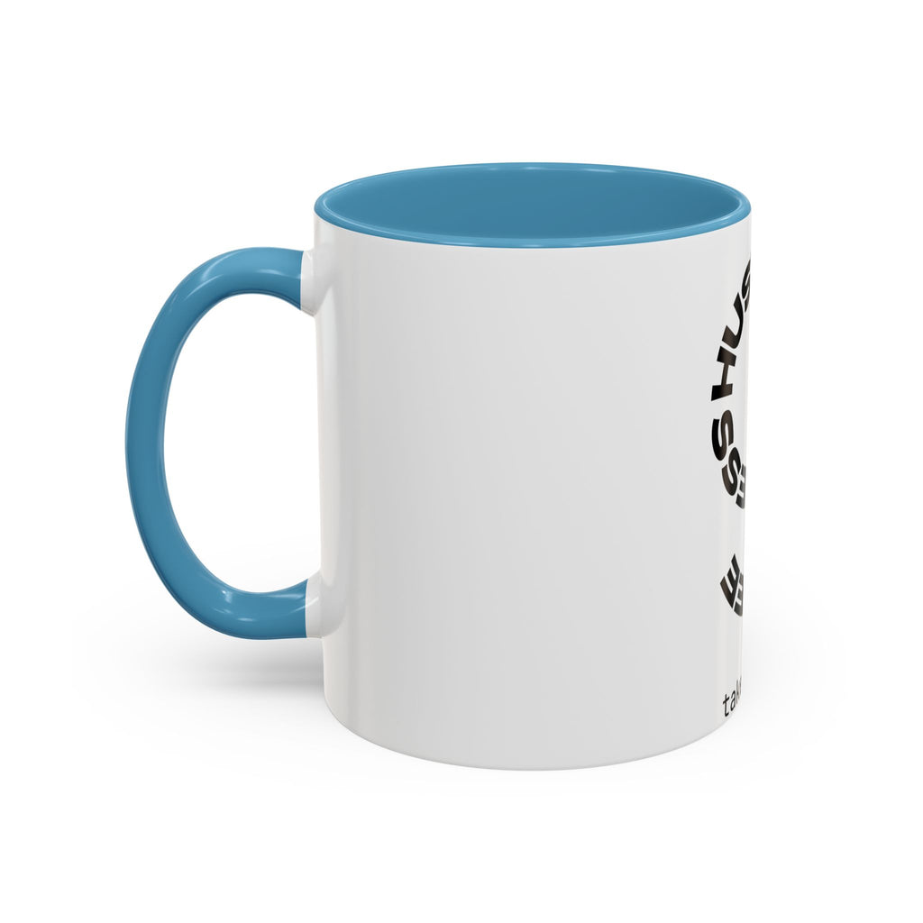 Hustle More Coffee Mug – 'More Coffee Less Hustle' Accent Ceramic Mug